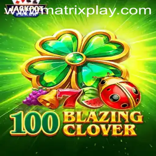 100BlazingClover: A New Era in Gaming