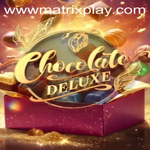 Discover the Sweetness of ChocolateDeluxe with MatrixPlay