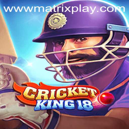 Discover the Unmatched Thrill of CricketKing18 and the Exciting Twist of MatrixPlay
