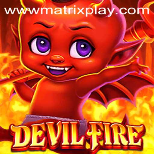 DevilFire Game Review: Unveiling MatrixPlay