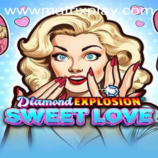 Discovering DiamondExplosionSweetLove