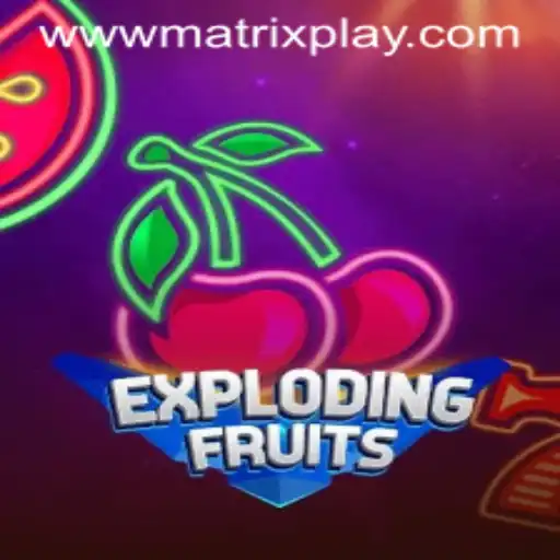 ExplodingFruits An Exciting Adventure With MatrixPlay