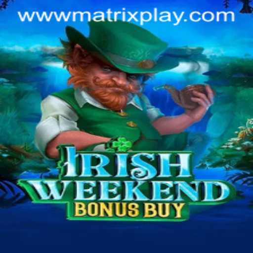 Exploring Irish Weekend Bonus Buy with Matrix Play