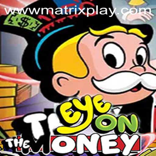 Unveiling the Thrill of EyeOnTheMoney and MatrixPlay