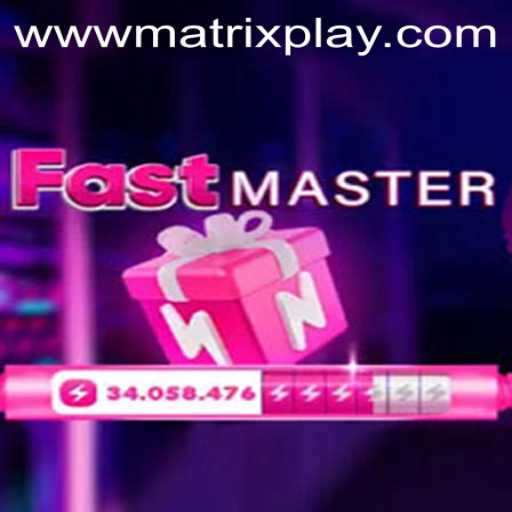 Unleashing the Thrill of FastMaster with MatrixPlay