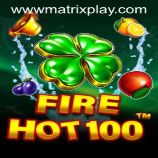Exploring the Thrilling World of FireHot100 and MatrixPlay