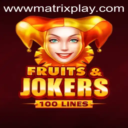 Exploring FruitsAndJokers100 MatrixPlay Game