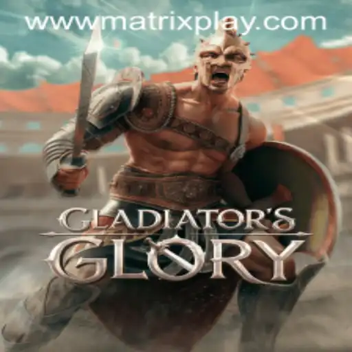 Gladiators Glory Matrix Play Unleashed