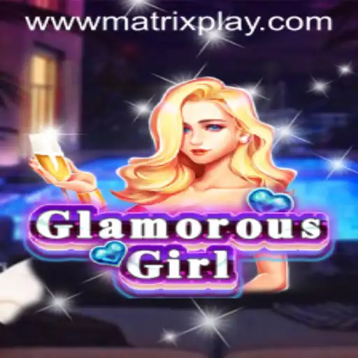 Discover the World of GlamorousGirl with MatrixPlay