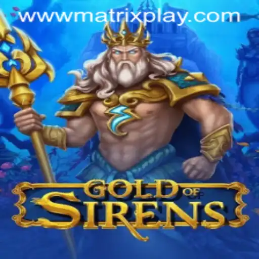Unveiling GoldofSirens: A Dive into the World of MatrixPlay