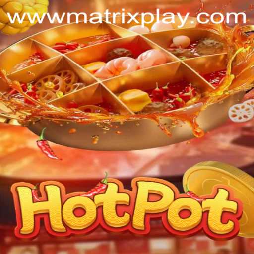 Exploring the Thrills of Hotpot and MatrixPlay