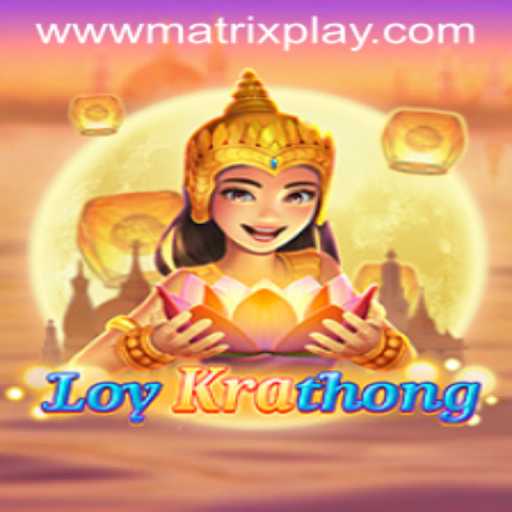 Discover the Magic of LoyKrathong with MatrixPlay
