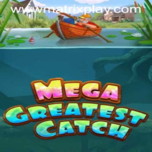 Unveiling MegaGreatestCatch