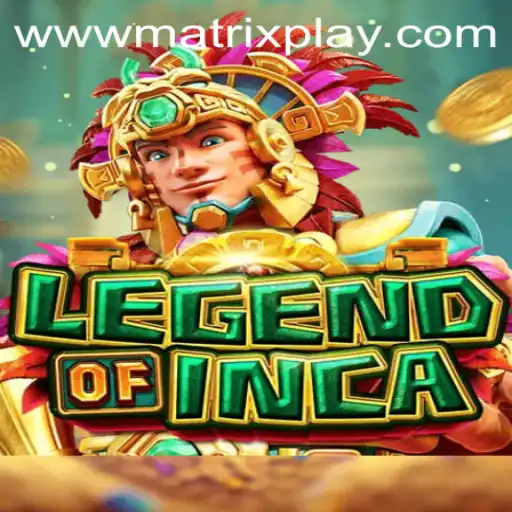 LegendofInca: Unveiling the Thrills of MatrixPlay