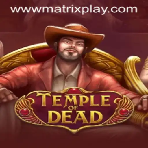 Temple of Dead: Unveiling the Enigma of MatrixPlay