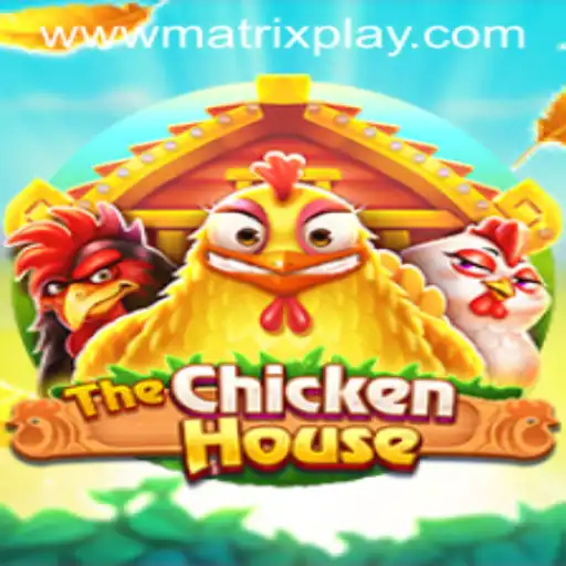 TheChickenHouse: A MatrixPlay Adventure