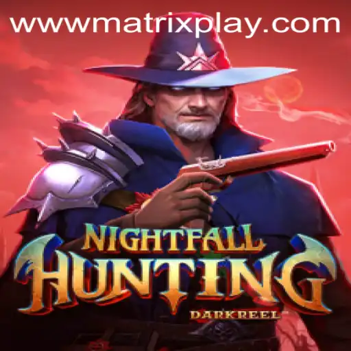Exploring the Thrills of NightfallHunting with MatrixPlay