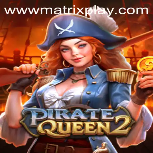 A New Era with PirateQueen2 and MatrixPlay