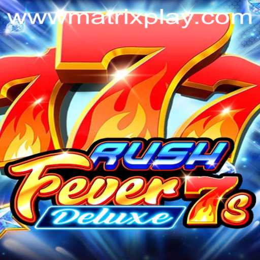 Exploring the Thrill of RushFever7sDeluxe: A Gamers' Paradise