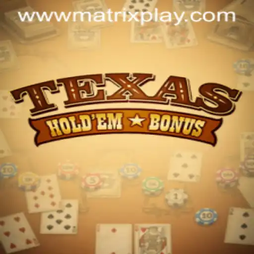 Exploring Texas Holdem Bonus and Matrix Play