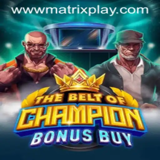 Unlock the Adventure of TheBeltOfChampionBonusBuy: A New Era in Gaming with MatrixPlay